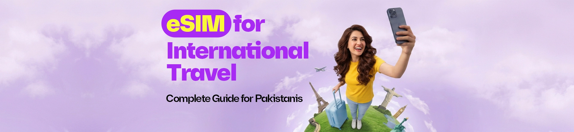 eSIM for International Travel: Complete Guide for Pakistanis